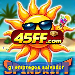 g1 empregos salvador